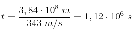 t = \frac{3,84\cdot 10^8\ m}{343\ m/s} = 1,12\cdot 10^6\ s