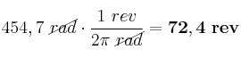 454,7\ \cancel{rad}\cdot \frac{1\ rev}{2\pi\ \cancel{rad}} = \bf 72,4\ rev