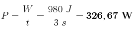 P = \frac{W}{t} = \frac{980\ J}{3\ s} = \bf 326,67\ W