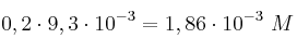 0,2\cdot 9,3\cdot 10^{-3} = 1,86\cdot 10^{-3}\ M