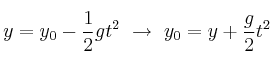y = y_0 - \frac{1}{2}gt^2\ \to\ y_0 = y + \frac{g}{2}t^2