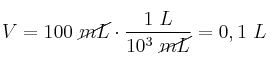 V = 100\ \cancel{mL}\cdot \frac{1\ L}{10^3\ \cancel{mL}} = 0,1\ L