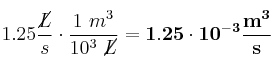 1.25\frac{\cancel{L}}{s}\cdot \frac{1\ m^3}{10^3\ \cancel{L}} = \bf 1.25\cdot 10^{-3}\frac{m^3}{s}