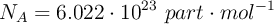 N_A = 6.022\cdot 10^{23}\ part\cdot mol^{-1}