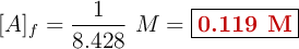 [A]_f = \frac{1}{8.428}\ M = \fbox{\color[RGB]{192,0,0}{\bf 0.119\ M}}