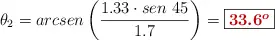 \theta_2 = arcsen\left(\frac{1.33\cdot sen\ 45}{1.7}\right) = \fbox{\color[RGB]{192,0,0}{\bm{33.6^o}}}