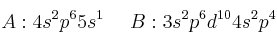 A: 4s^2p^65s^1\ \ \ \  B: 3s^2p^6d^{10}4s^2p^4
