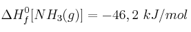 \Delta H_f^0[NH_3(g)] = -46,2\ kJ/mol