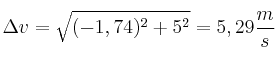 \Delta v = \sqrt{(-1,74)^2 + 5^2} = 5,29\frac{m}{s}