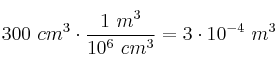 300\ cm^3\cdot \frac{1\ m^3}{10^6\ cm^3} = 3\cdot 10^{-4}\ m^3