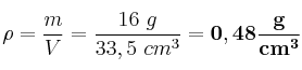 \rho = \frac{m}{V} = \frac{16\ g}{33,5\ cm^3} = \bf 0,48\frac{g}{cm^3}