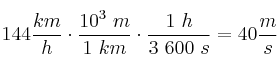 144\frac{km}{h}\cdot \frac{10^3\ m}{1\ km}\cdot \frac{1\ h}{3\ 600\ s} = 40\frac{m}{s}