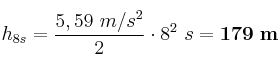 h_{8s} = \frac{5,59\ m/s^2}{2}\cdot 8^2\ s = \bf 179\ m