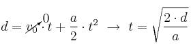 d = \cancelto{0}{v_0}\cdot t + \frac{a}{2}\cdot t^2\ \to\ t = \sqrt{\frac{2\cdot d}{a}}
