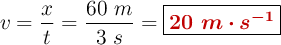 v = \frac{x}{t} = \frac{60\ m}{3\ s} = \fbox{\color[RGB]{192,0,0}{\bm{20\ m\cdot s^{-1}}}}