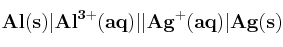 \bf Al(s)|Al^{3+}(aq)||Ag^+(aq)|Ag(s)