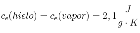 c_e(hielo) = c_e(vapor) = 2,1\frac{J}{g\cdot K}