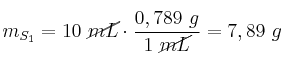 m_{S_1} = 10\ \cancel{mL}\cdot \frac{0,789\ g}{1\ \cancel{mL}} = 7,89\ g