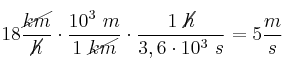 18\frac{\cancel{km}}{\cancel{h}}\cdot \frac{10^3\ m}{1\ \cancel{km}}\cdot \frac{1\ \cancel{h}}{3,6\cdot 10^3\ s} = 5\frac{m}{s}