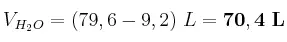 V_{H_2O} = (79,6 - 9,2)\ L = \bf 70,4\ L