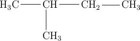 \chemfig{H_3C-CH(-[6]CH_3)-CH_2-CH_3}