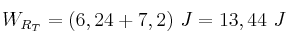 W_{R_T} = (6,24 + 7,2)\ J = 13,44\ J