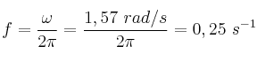 f = \frac{\omega}{2\pi} = \frac{1,57\ rad/s}{2\pi} = 0,25\ s^{-1}