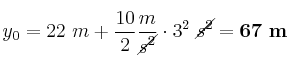 y_0 = 22\ m + \frac{10}{2}\frac{m}{\cancel{s^2}}\cdot 3^2\ \cancel{s^2} = \bf 67\ m