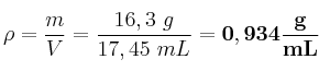 \rho = \frac{m}{V} = \frac{16,3\ g}{17,45\ mL} = \bf 0,934\frac{g}{mL}