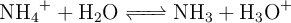 \ce{NH4^+ + H2O <=> NH3 + H3O^+}
