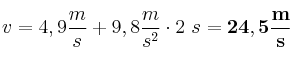 v = 4,9\frac{m}{s} + 9,8\frac{m}{s^2}\cdot 2\ s = \bf 24,5\frac{m}{s}