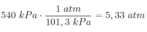 540\ kPa\cdot \frac{1\ atm}{101,3\ kPa} = 5,33\ atm