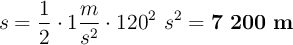 s = \frac{1}{2}\cdot 1\frac{m}{s^2}\cdot 120^2\ s^2 = \bf 7\ 200\ m