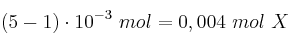 (5 - 1)\cdot 10^{-3}\ mol = 0,004\ mol\ X