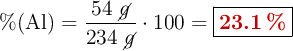 \%(\ce{Al}) = \frac{54\ \cancel{g}}{234\ \cancel{g}}\cdot 100 = \fbox{\color[RGB]{192,0,0}{\bf 23.1\ \%}}