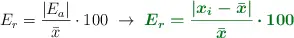 E_r = \frac{|E_a|}{\bar{x}}\cdot 100\ \to\ \color[RGB]{2,112,20}{\bm{E_r = \frac{|x_i - \bar{x}|}{\bar{x}}\cdot 100}}