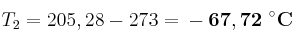 T_2 = 205,28 - 273 = \bf -67,72\ ^{\circ}C