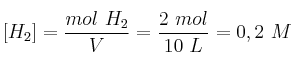 [H_2] = \frac{mol\ H_2}{V} = \frac{2\ mol}{10\ L} = 0,2\ M