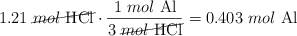 1.21\ \cancel{mol\ \ce{HCl}}\cdot \frac{1\ mol\ \ce{Al}}{3\ \cancel{mol\ \ce{HCl}}} = 0.403\ mol\ \ce{Al}