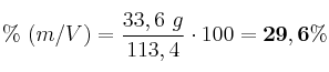 \%\ (m/V) = \frac{33,6\ g}{113,4}\cdot 100 = \bf 29,6\%