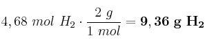 4,68\ mol\ H_2\cdot \frac{2\ g}{1\ mol} = \bf 9,36\ g\ H_2