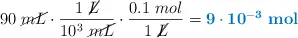 90\ \cancel{mL}\cdot \frac{1\ \cancel{L}}{10^3\ \cancel{mL}}\cdot \frac{0.1\ mol}{1\ \cancel{L}} = \color[RGB]{0,112,192}{\bf 9\cdot 10^{-3}\ \textbf{mol}}