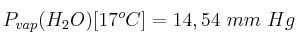 P_{vap}(H_2O) [17^oC] = 14,54\ mm\ Hg