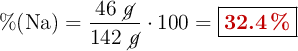 \%(\ce{Na}) = \frac{46\ \cancel{g}}{142\ \cancel{g}}\cdot 100 = \fbox{\color[RGB]{192,0,0}{\bf 32.4\ \%}}