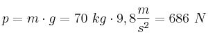 p = m\cdot g = 70\ kg\cdot 9,8\frac{m}{s^2} = 686\ N