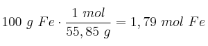 100\ g\ Fe\cdot \frac{1\ mol}{55,85\ g} = 1,79\ mol\ Fe