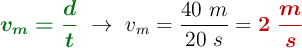 {\color[RGB]{2,112,20}{\bm{v_m = \frac{d}{t}}}}\ \to\ v_m = \frac{40\ m}{20\ s} = \color[RGB]{192,0,0}{\bm{2\ \frac{m}{s}}}