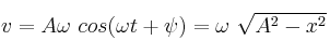 v = A\omega\ cos(\omega t + \psi) = \omega\ \sqrt{A^2 - x^2}