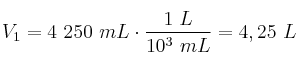 V_1 = 4\ 250\ mL\cdot \frac{1\ L}{10^3\ mL} = 4,25\ L