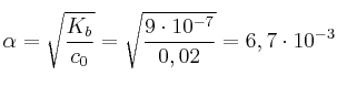 \alpha = \sqrt{\frac{K_b}{c_0}} = \sqrt{\frac{9\cdot 10^{-7}}{0,02}} = 6,7\cdot 10^{-3}
